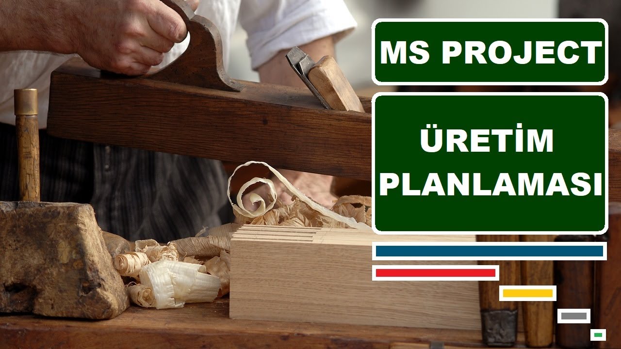 Ms Project - Bir İmalathanede Üretim Planlamasının Baştan Sona Yapılması