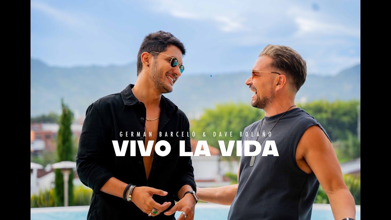 Germán Barceló & Dave Bolaño - Vivo la Vida (Video Oficial)