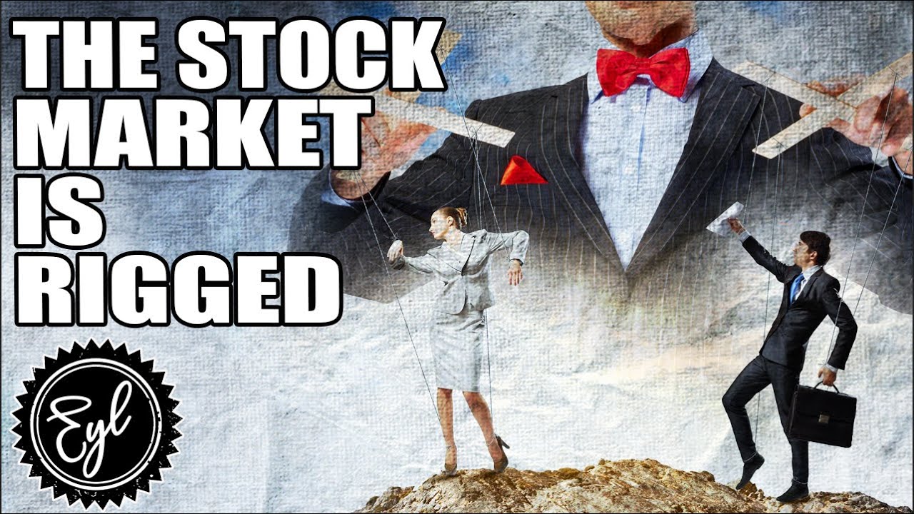 THE STOCK MARKET IS RIGGED