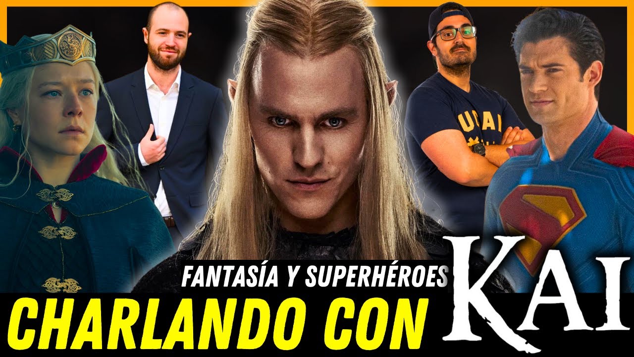 Los ANILLOS de PODER, House Of The DRAGON, DC y MARVEL... Charla de FANTASÍA y SUPERHÉROES con Kai47