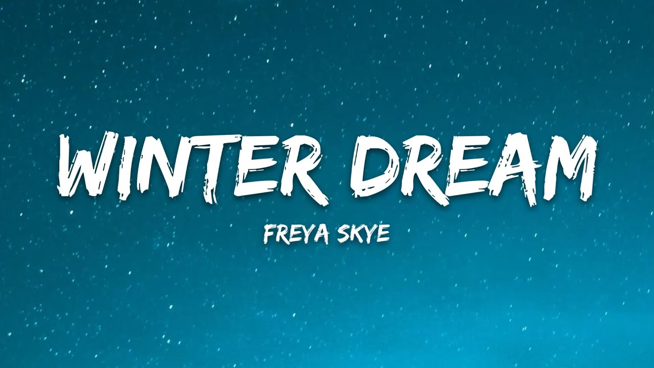 Freya Skye &ndash; Winter Dream (Lyrics)