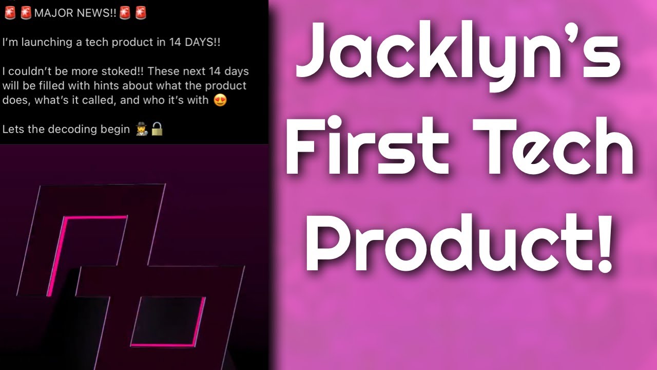 Jacklyn Is Launching A Tech Product!