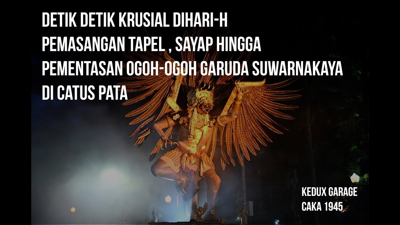 DETIK DETIK KRUSIAL PEMENTASAN OGOH OGOH GARUDA SUWARNAKAYA