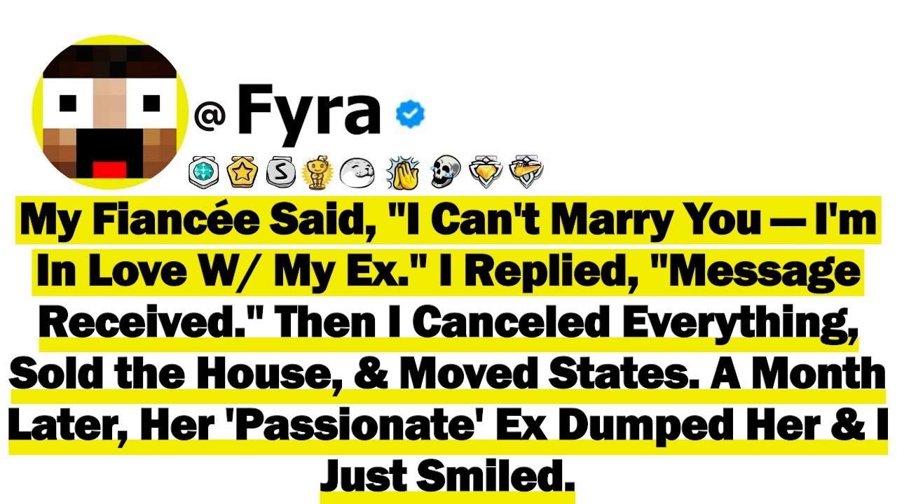 My Fiancée Said "I Can't Marry You—I'm In Love With My Ex" I Replied, "Message Received" Then I Canc