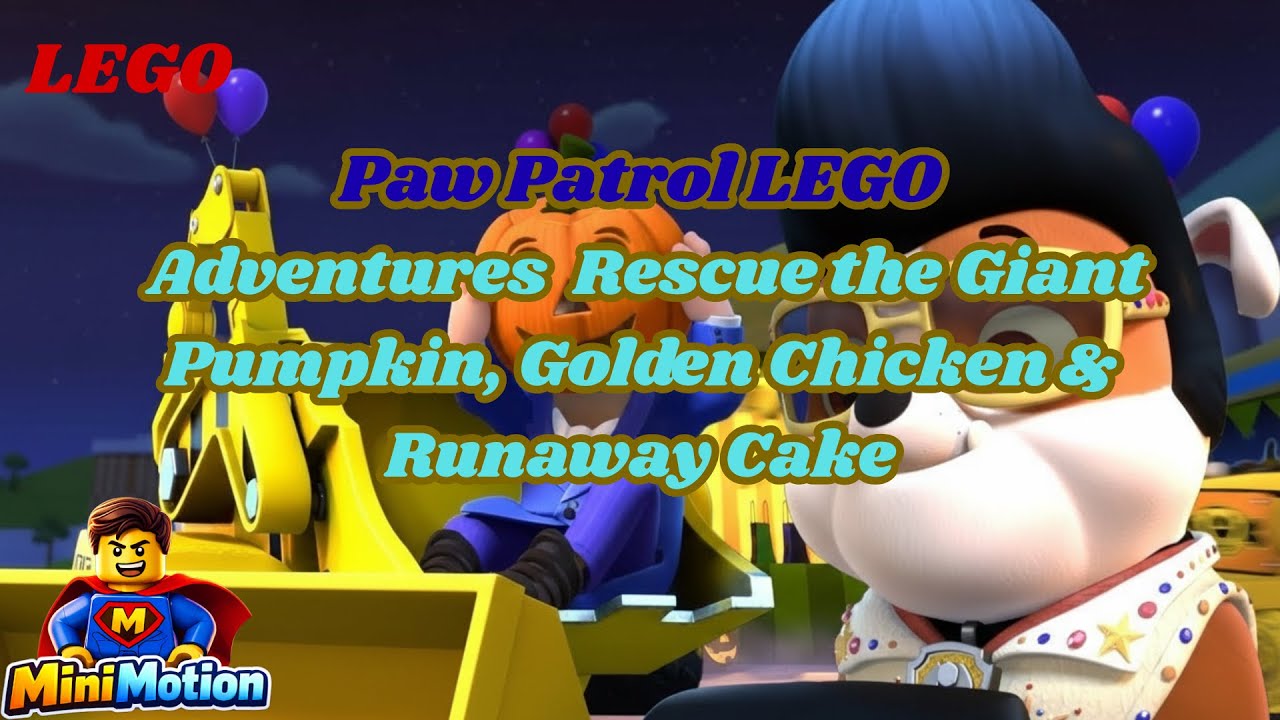 Paw Patrol LEGO Adventures Rescue the Giant Pumpkin, Golden Chicken & Runaway Cake
