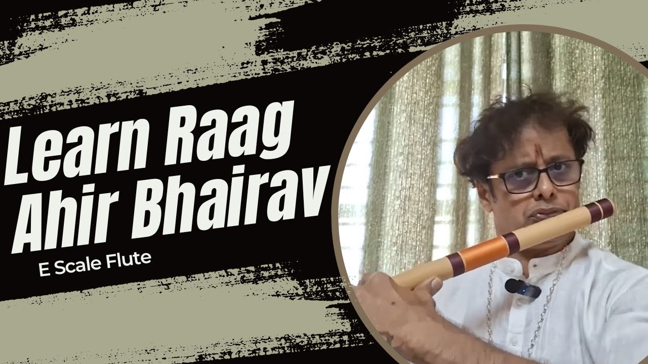 Learn Raag Ahir Bhairav | E Scale Flute