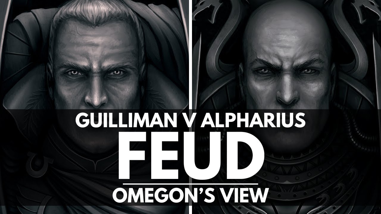 THE ROBOUTE GUILLIMAN V ALPHARIUS FEUD! OMEGON'S PERSPECTIVE