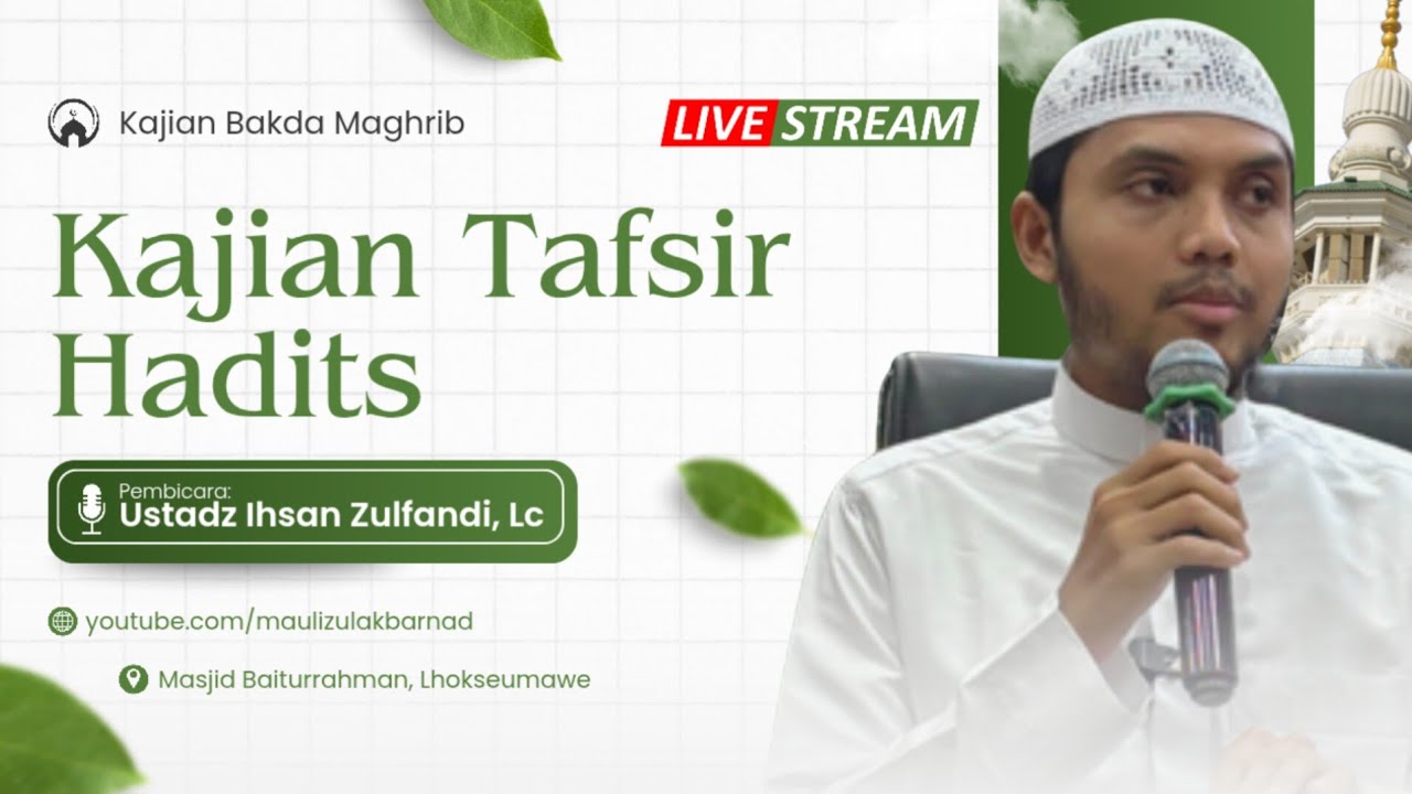 Live !!! Kajian Bakda Maghrib Masjid Baiturrahman Lhokseumawe - Ustadz Ihsan Zulfandi Lc.