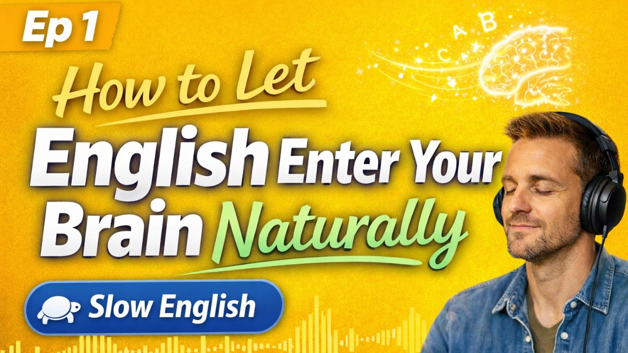 Podcast | How to Let English Enter Your Brain Naturally ep 1