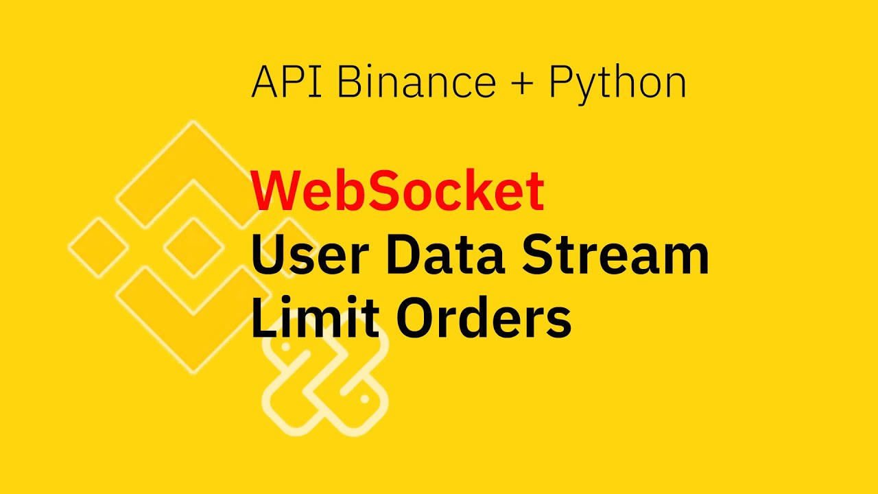 API Binance + Python 👻 WebSocket Stream, Limit Orders