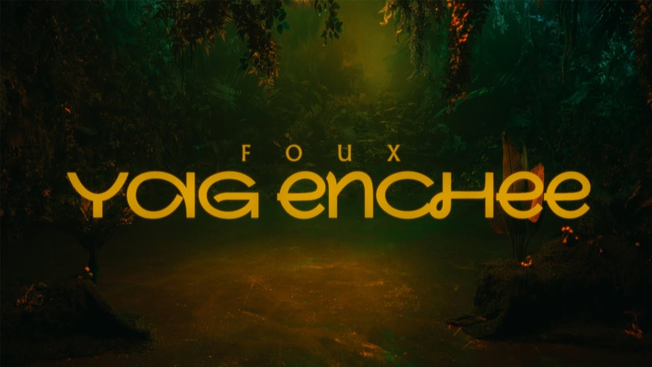 FOUX - Yag Enchee (Official Music Video)