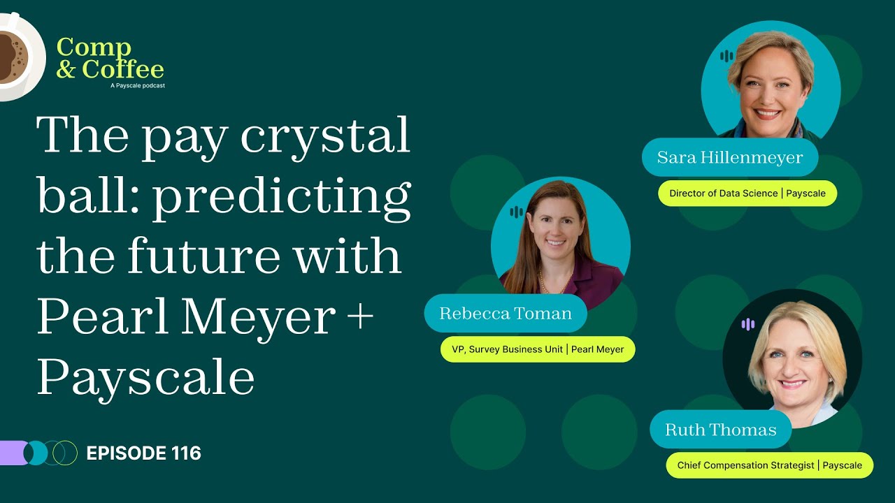 116 The pay crystal ball: predicting the future with Pearl Meyer + Payscale
