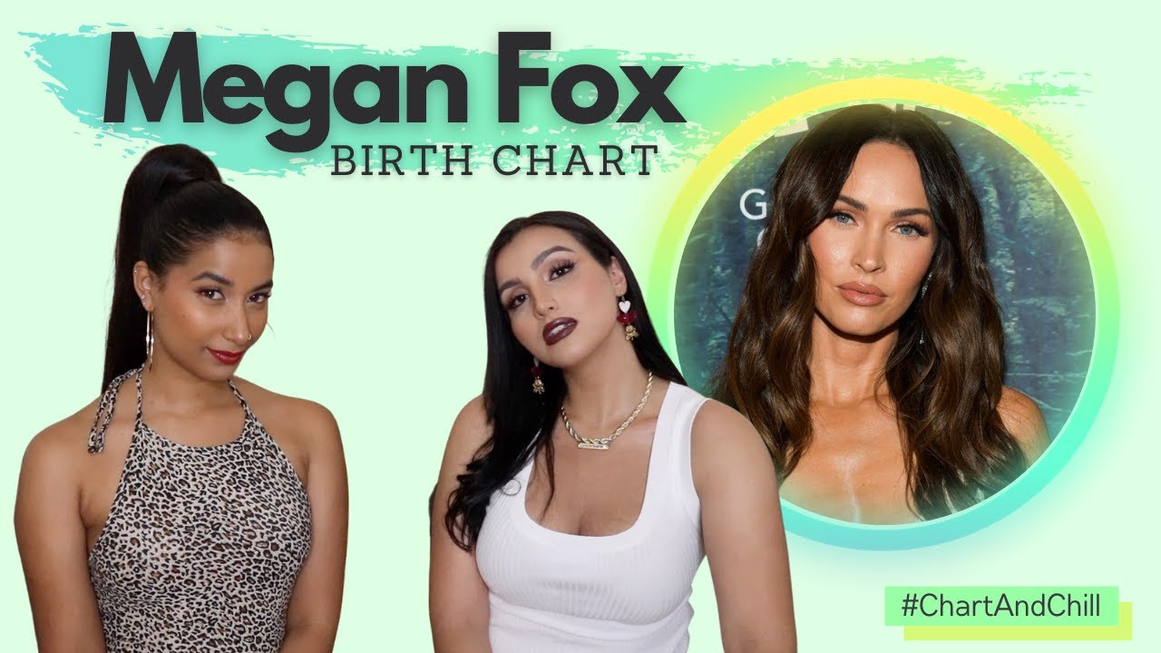Megan Fox Birth Chart | Taurus Sun, Leo Moon, Capricorn Rising!