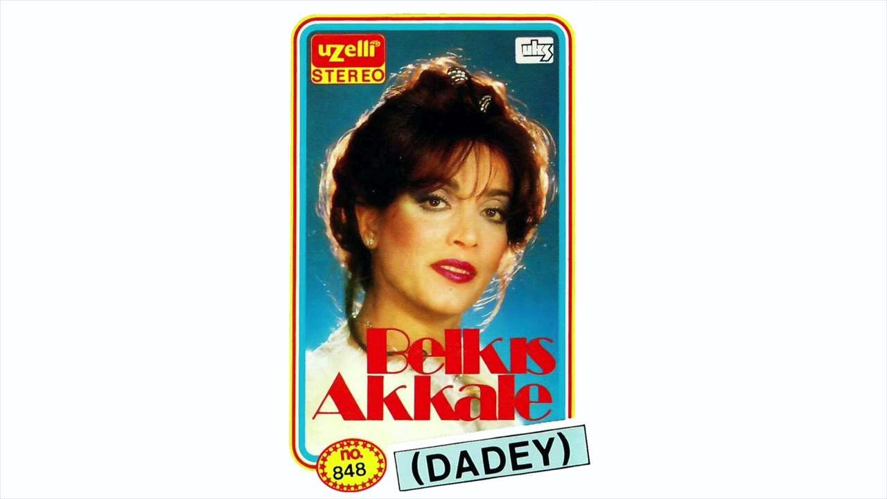 Şu Dağların Yükseğine Erseler - Belkıs Akkale (Dadey Albümü)