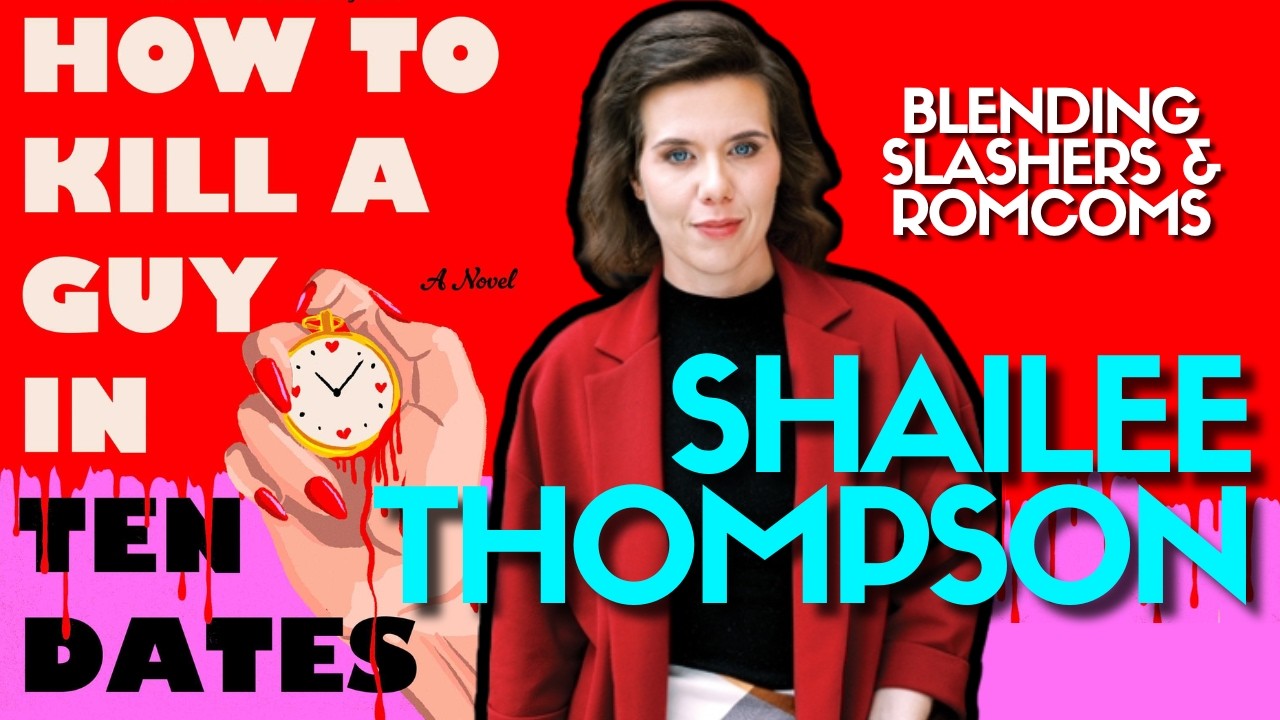 Shailee Thompson blends slashers & romcoms | How To Kill A Guy In 10 Dates [LiteraryHype Podcast]