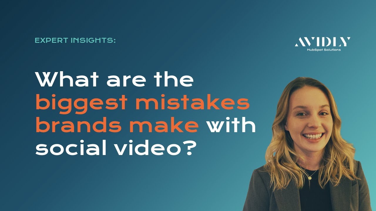 What are the biggest mistakes brands make with social video? | Avidly Expert