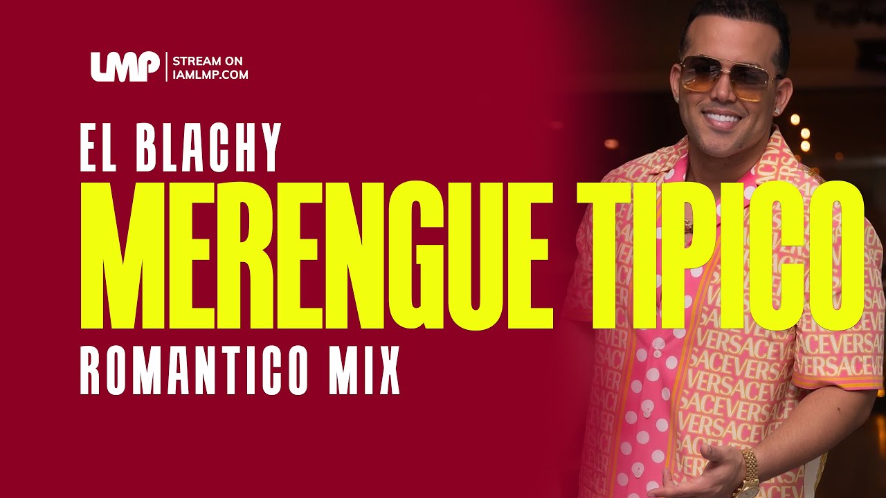 El Blachy Merengue Típico Mix: Todos Sus Nuevos Éxitos de República Dominicana | DJ Alex Viva