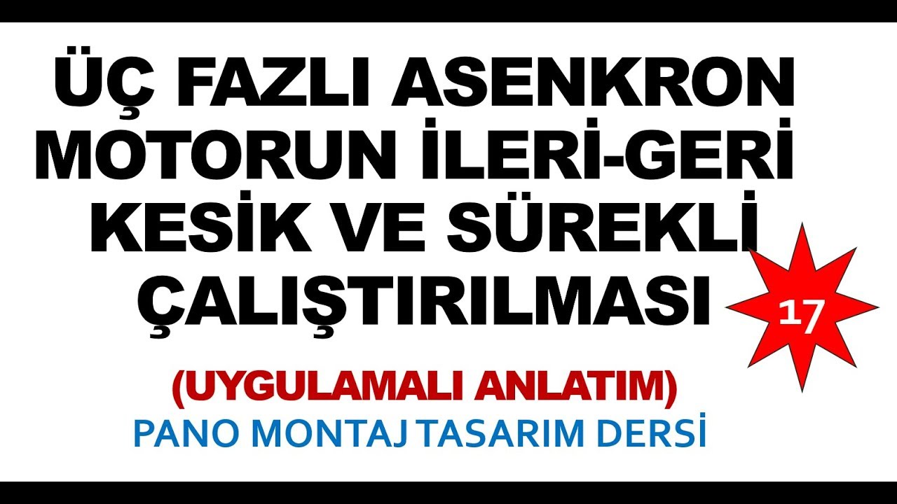 Üç Fazlı Asenkron Motoru İleri Geri Kesik ve Sürekli Çalıştırma