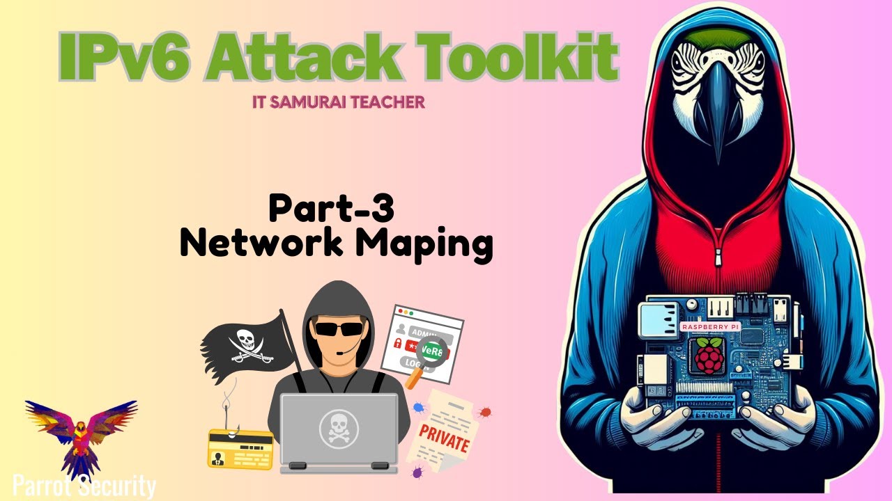 IPv6 Attack Toolkit Part 3: Network Mapping #parrotos #pi
