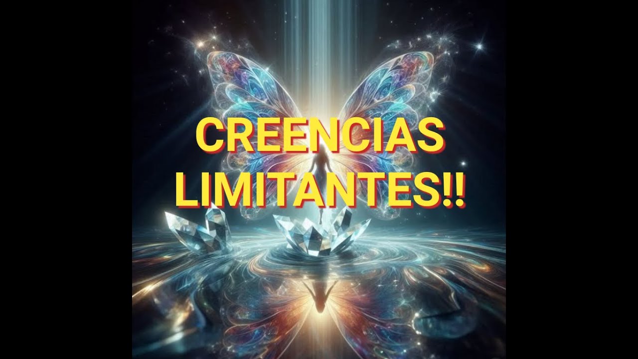 CREENCIAS LIMITANTES!! 