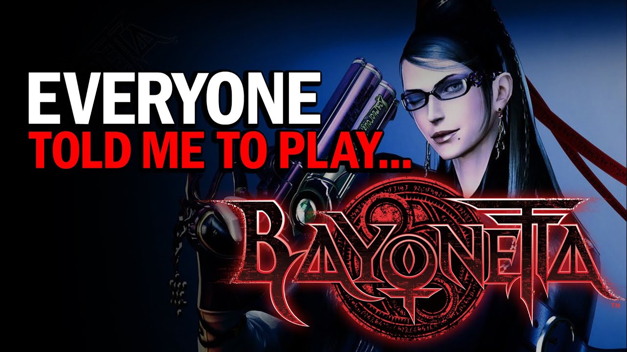 Everyone told me to play... BAYONETTA