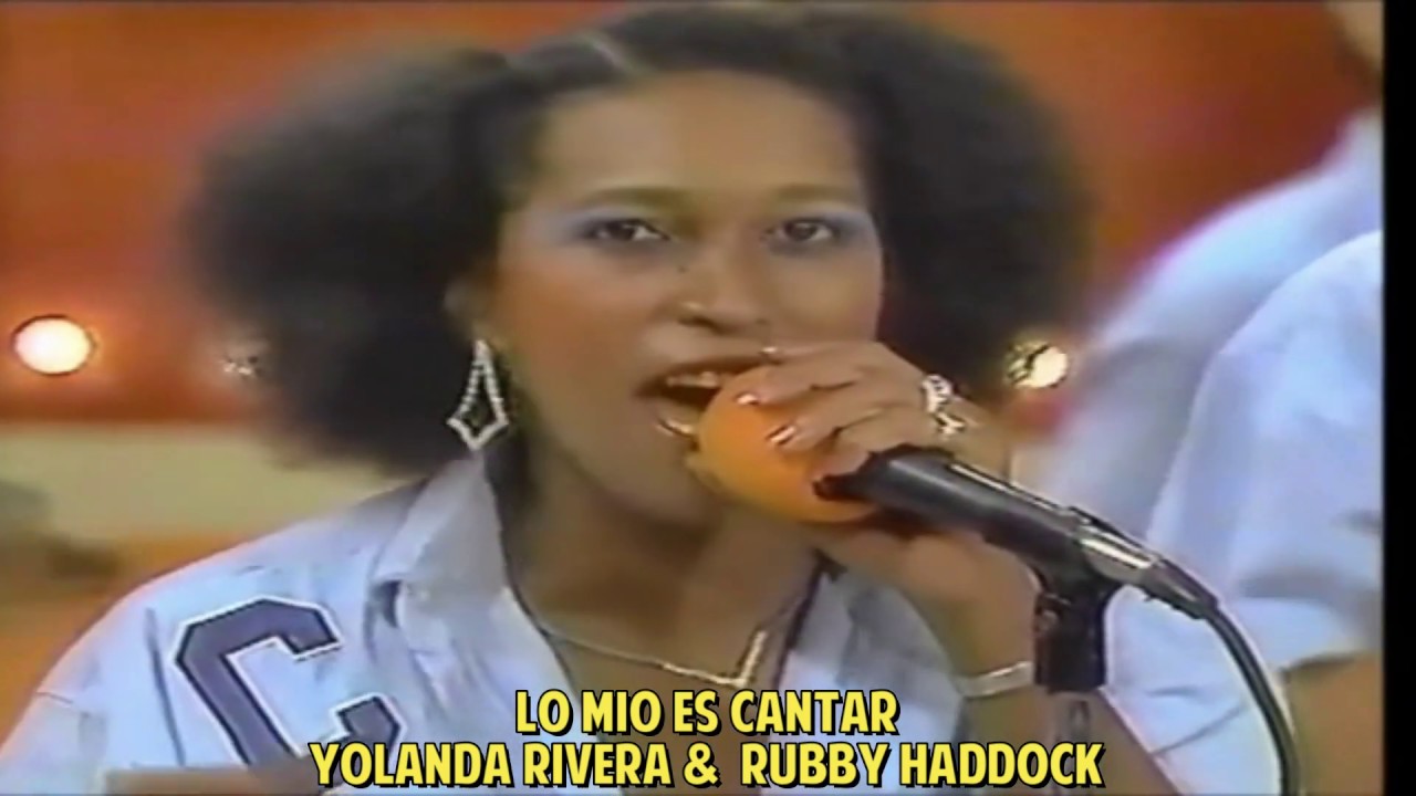 Lo Mio Es Cantar - Yolanda Rivera & Rubby Haddock