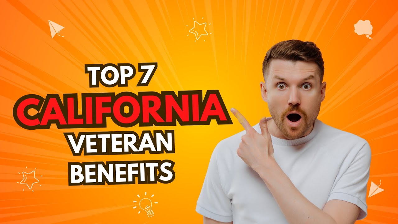 🎖️ Top 7 California Veteran Benefits You Need to Know! 🎖️