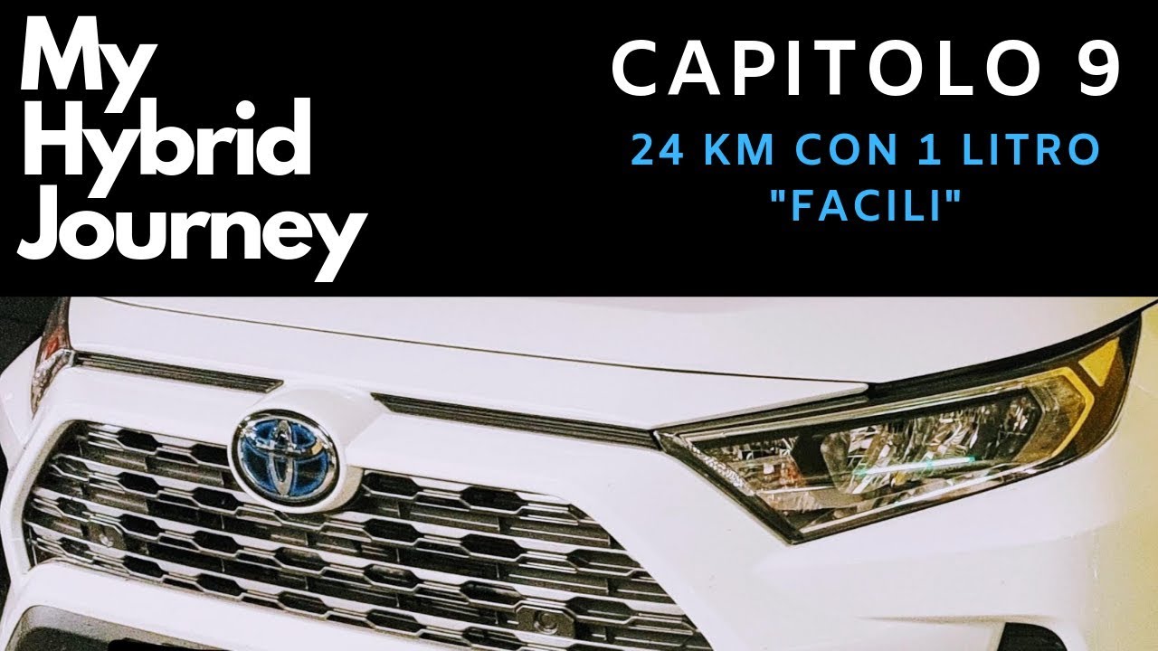 RAV4 Hybrid - Capitolo 9 - 24 Km con 1 litro senza fatica