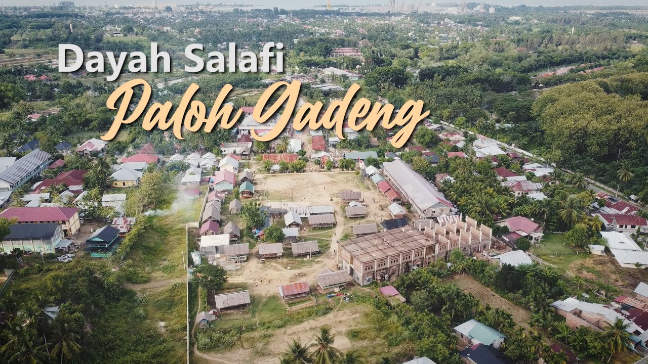 Dayah Salafi Paloh Gadeng | JEJAK ISLAM