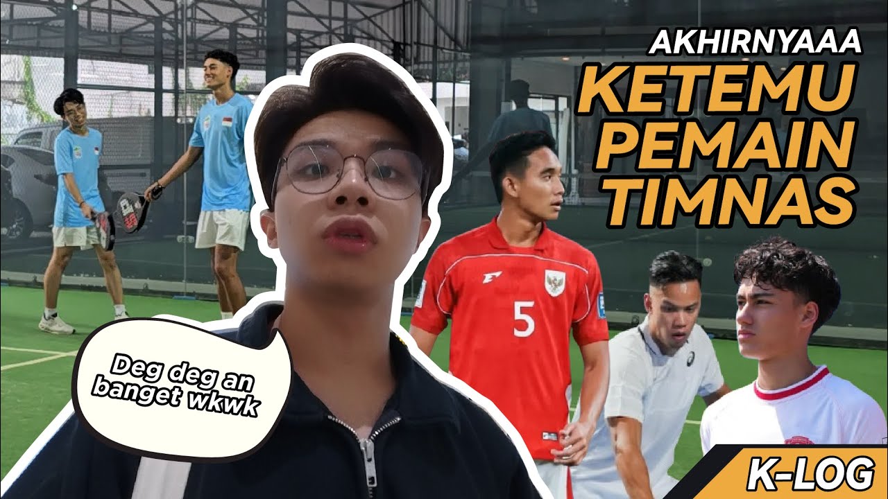 KETEMU RAFAEL STRUICK SAMA RIZKY RIDHO ... ????!! [K-LOG]