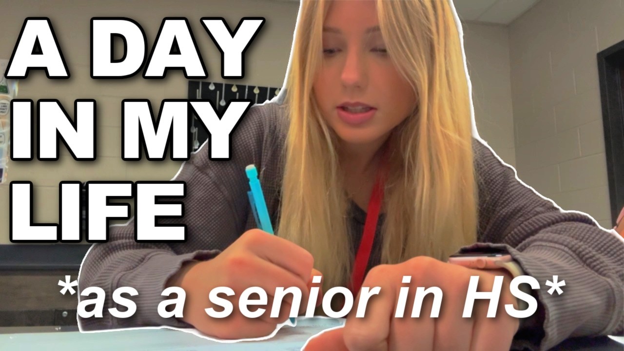a day in my life as a senior in high school...