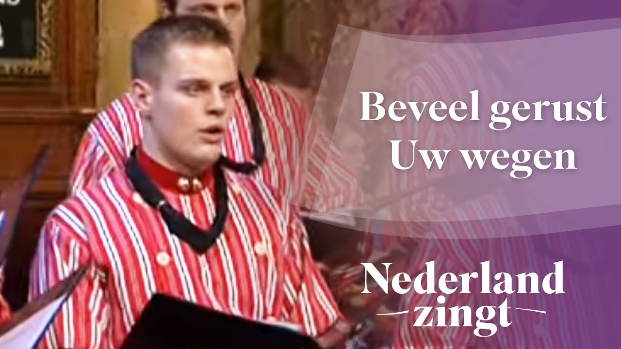 Nederland Zingt: Beveel gerust Uw wegen