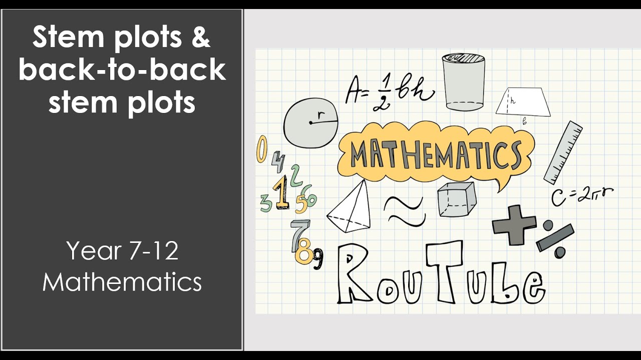 Working with stemplots | Year 7-12 Maths | RouTube