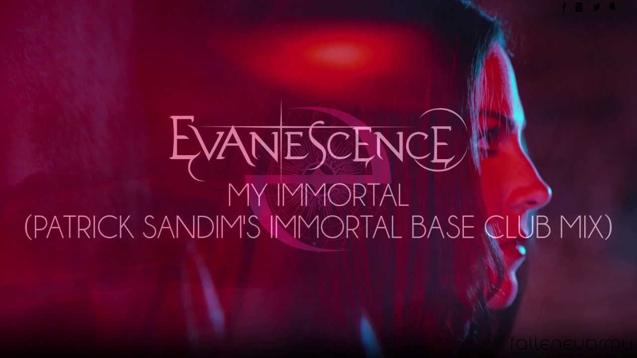 Evanescence - My Immortal (Patrick Sandim's Immortal Base Club Mix)