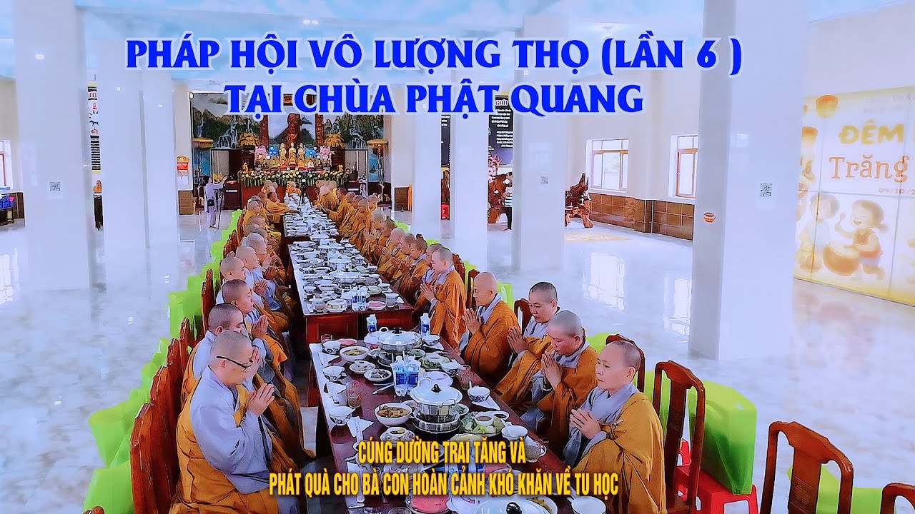 PHÁP HỘI VÔ LƯỢNG THỌ LẦN 6 CHÙA PHẬT QUANG CÚNG DƯỜNG TRAI TĂNG PHÁT QUÀ CHO BÀ CON HOÀN CẢNH KHĂN