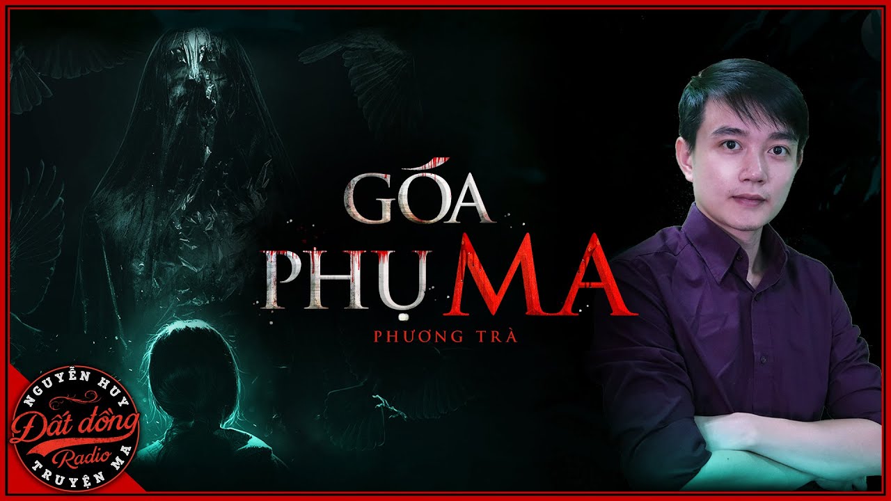 Truyện ma : GÓA PHỤ MA - Chuyện ma miền Tây sông nước Nguyễn Huy diễn đọc