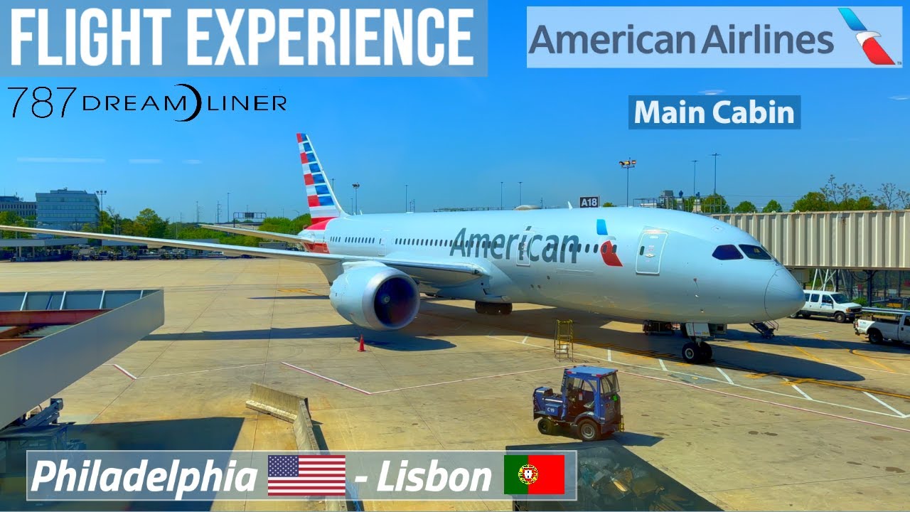 FLIGHT EXPERIENCE  American Airlines B787-9 Dreamliner  Philadelphia 🇺🇸 → Lisbon 🇵🇹  Main Cabin