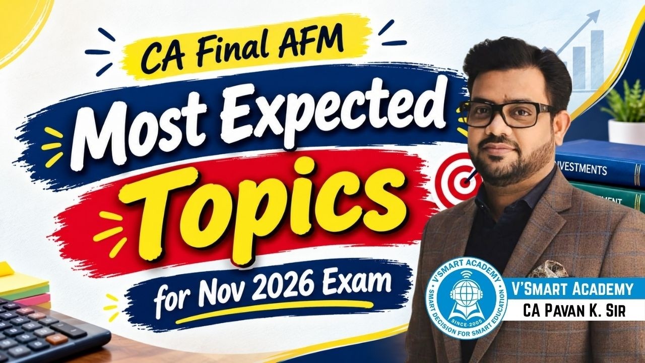 🔥 CA Final AFM | Most Expected Topics 📚 for Nov 2026 Exam 🎯 | By CA Pavan K. Sir