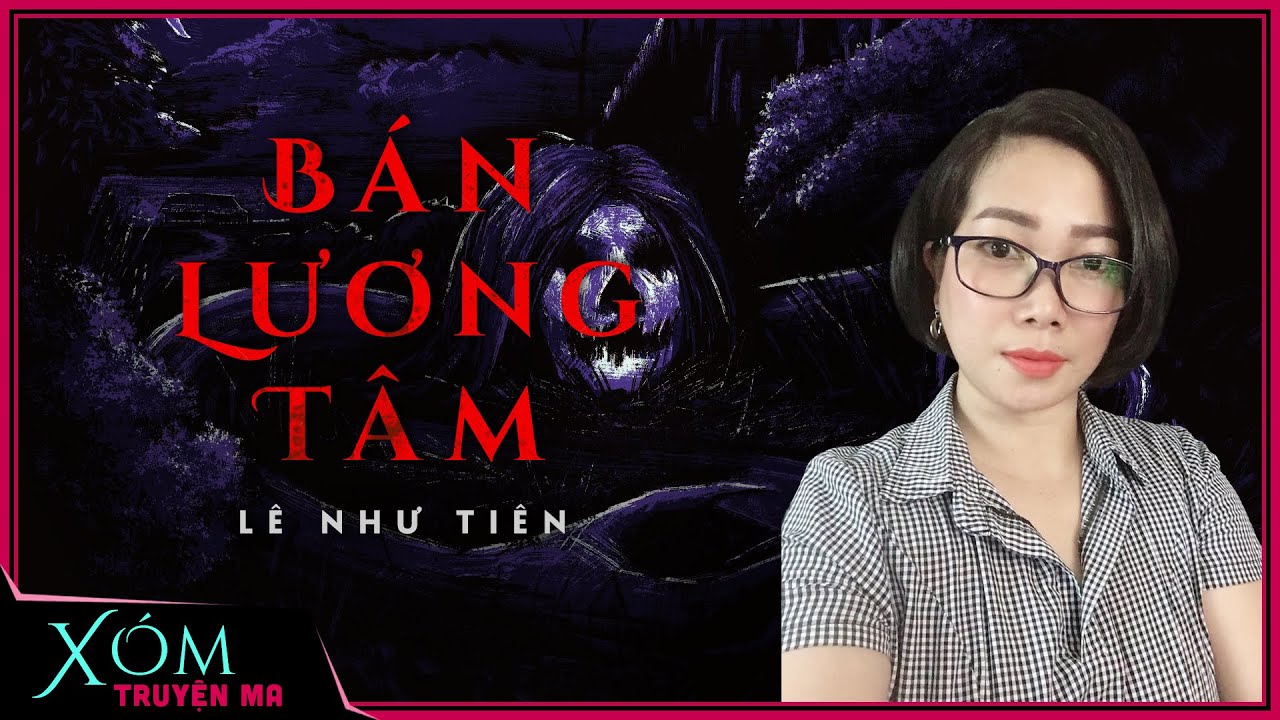 Truyện ma : BÁN LƯƠNG TÂM | Ba đồng một miếng lương tâm | Truyện ma kinh dị | MC Trần Thy
