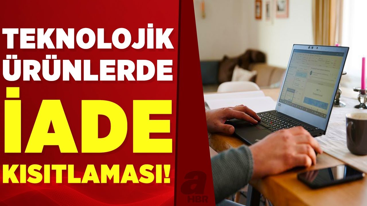 İnternetten alınan teknolojik ürünlerde ‘koşulsuz iade’ dönemi sona erdi | A Haber