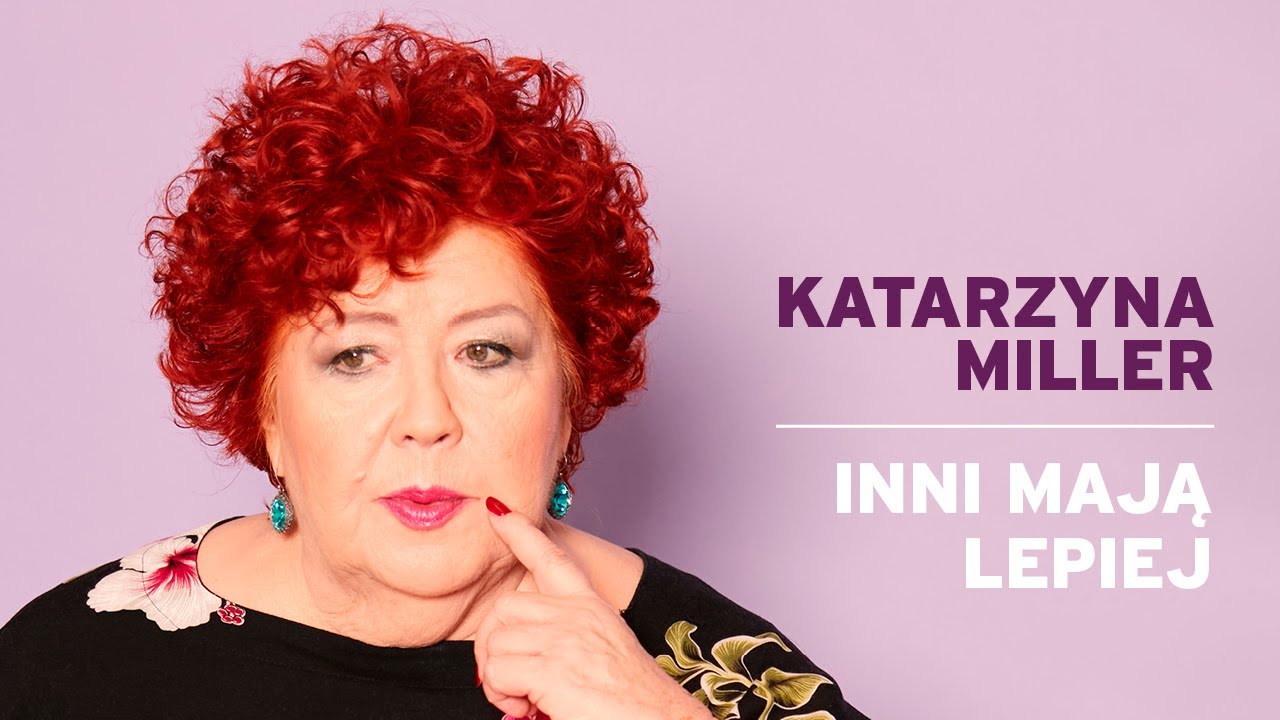 Katarzyna Miller - Inni mają lepiej