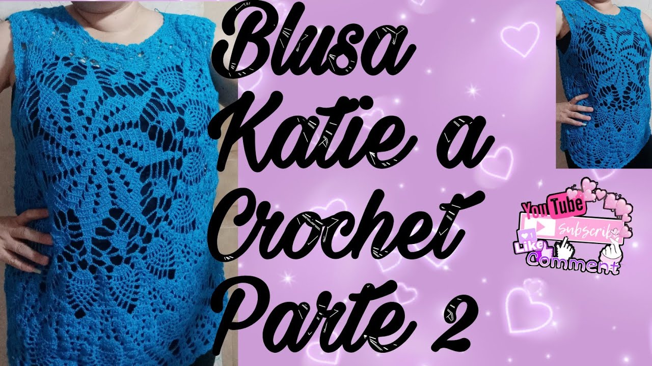 Blusa 👚Katie a crochet parte 2 😍🥰😘