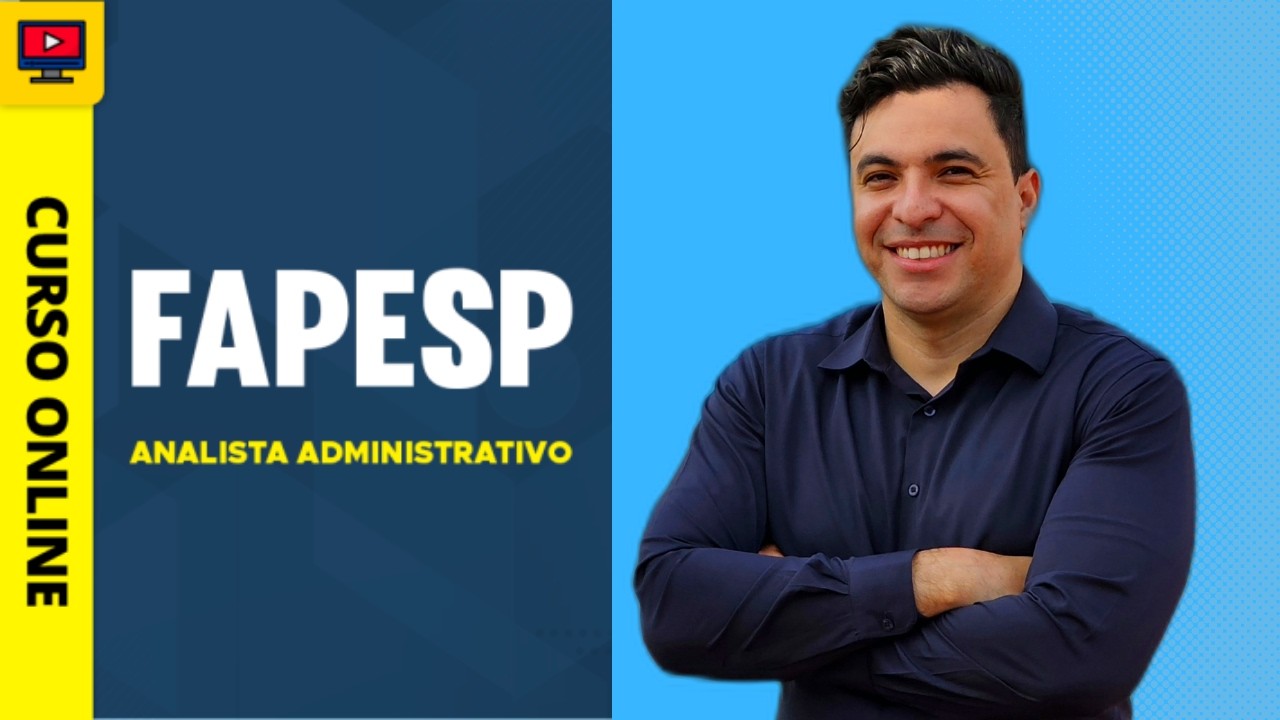 Curso Concurso FAPESP Fundação de Amparo à Pesquisa do Estado de São Paulo - Analista Administrativo