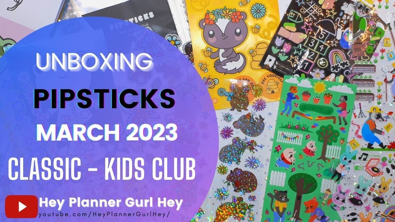 💜 PIPSTICKS - CLASSIC KIDS CLUB PACK - MARCH 2023 - UNBOXING