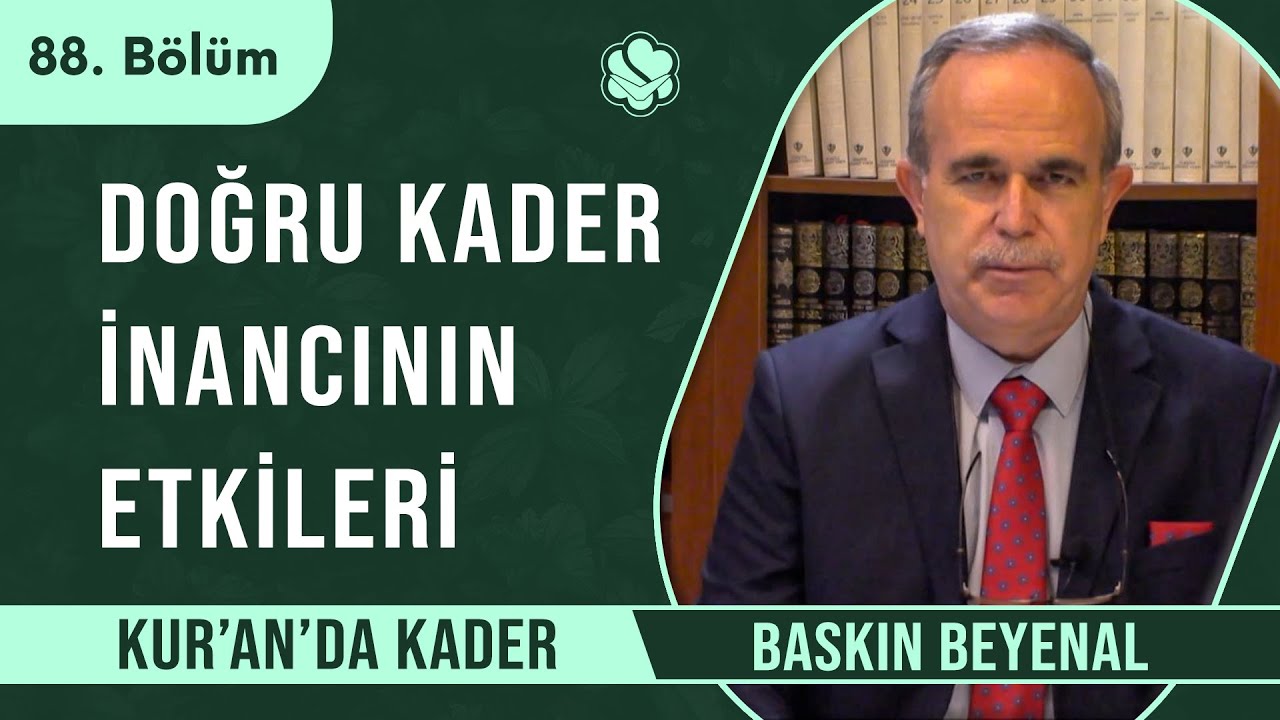 Doğru Kader İnancının Etkileri | Kur'an'da Kader