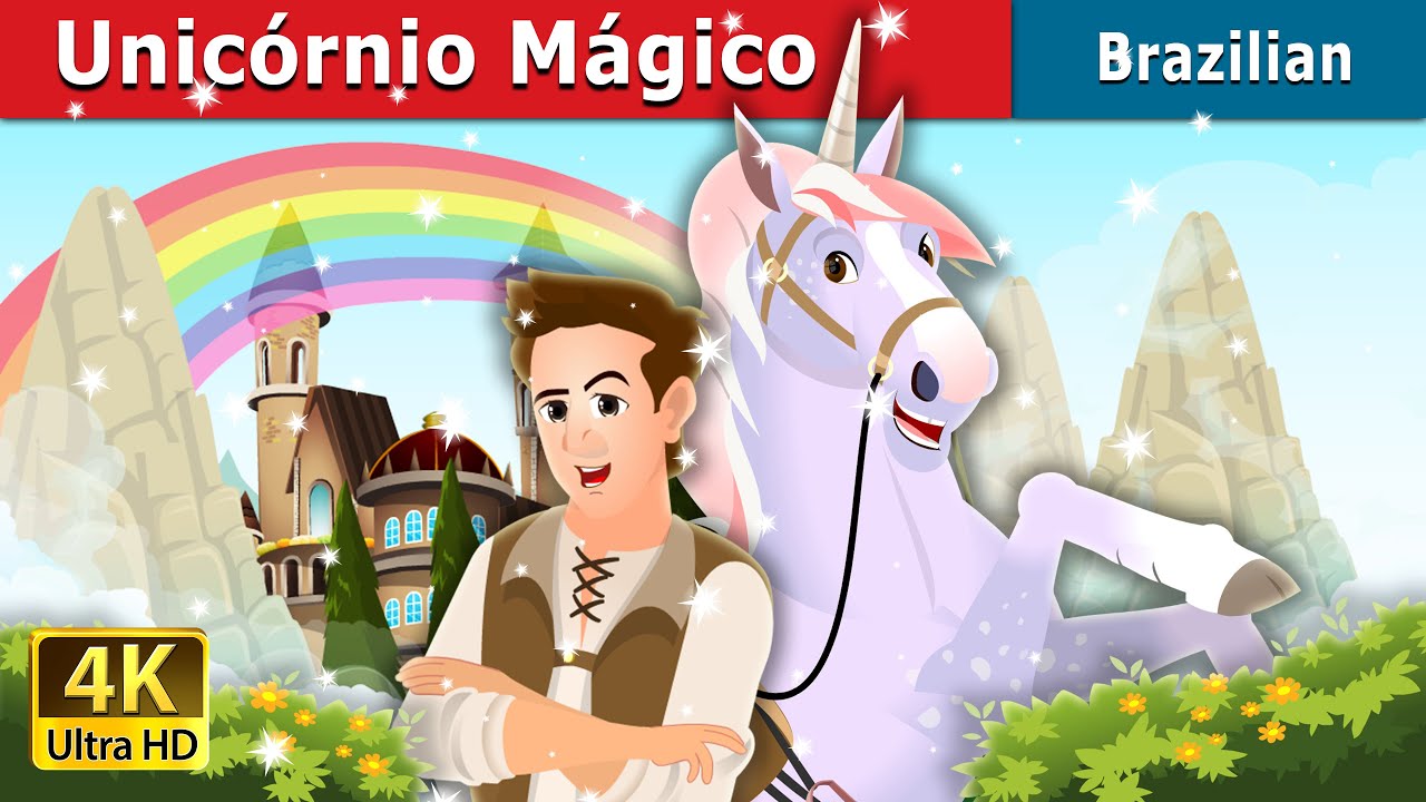 Unicórnio Mágico | The Magic Unicorn Story | Brazilian Fairy Tales