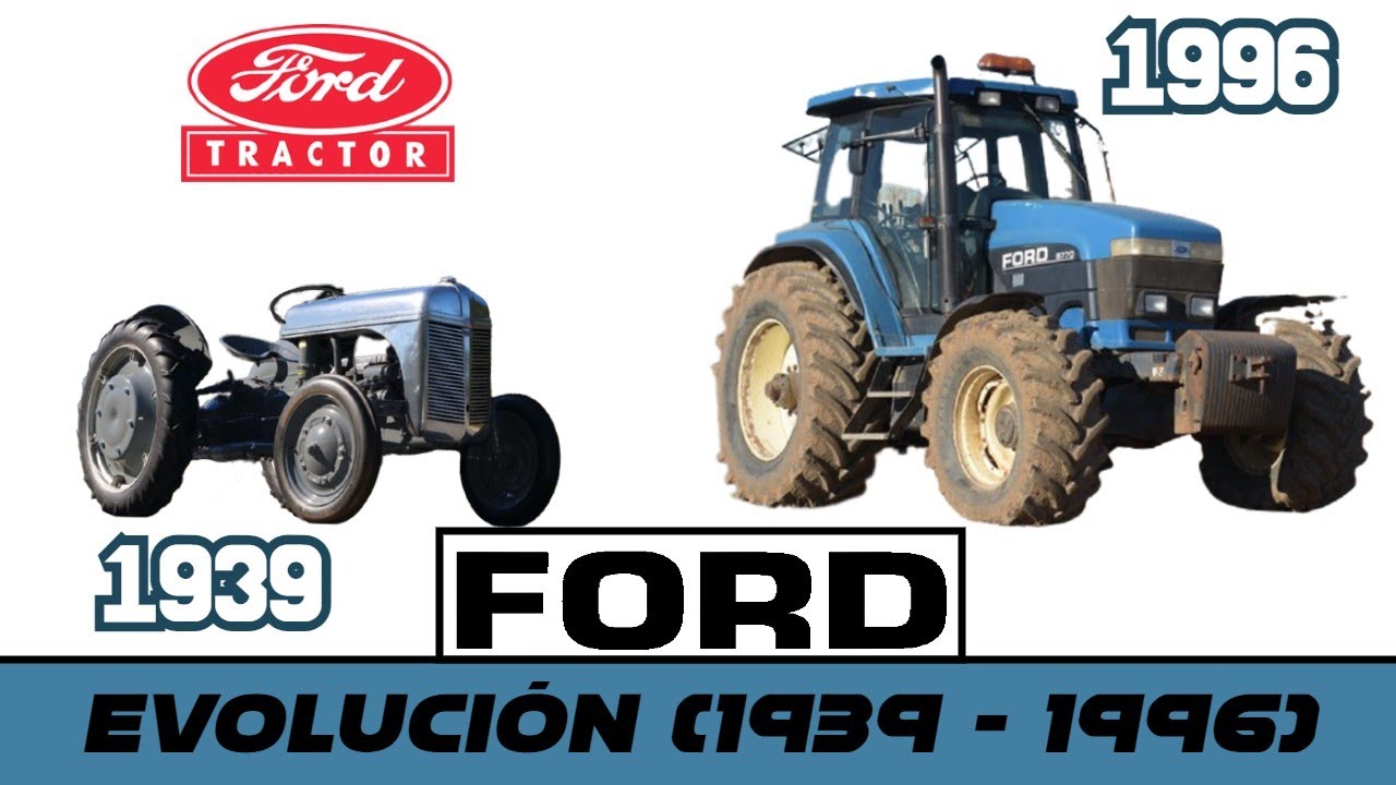 Tractores FORD - Historia y Evolución (1939 - 1996)!!!!