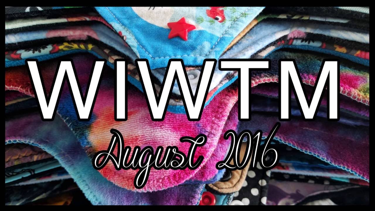 WIWTM - August 2016 (What I Wore This Month - Cloth Pads)