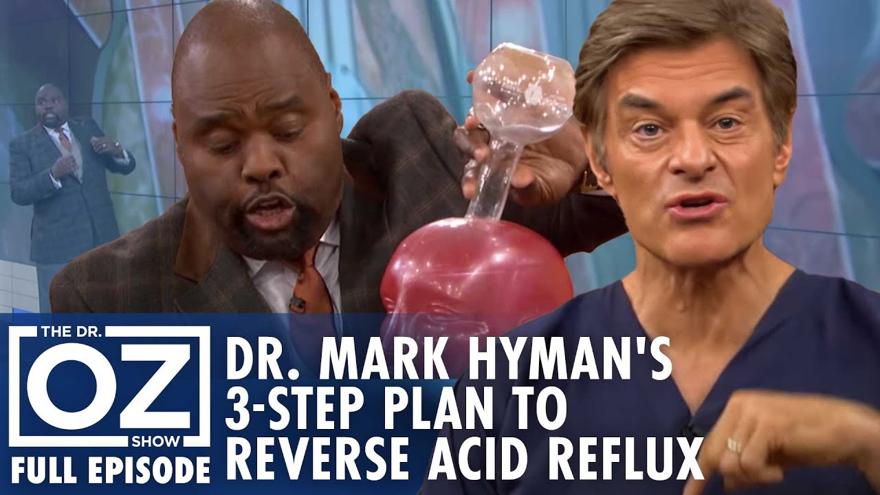Dr. Mark Hyman’s 3-Step Plan to Reverse Acid Reflux | Dr. Oz | S7 | Ep 92 | Full Episode
