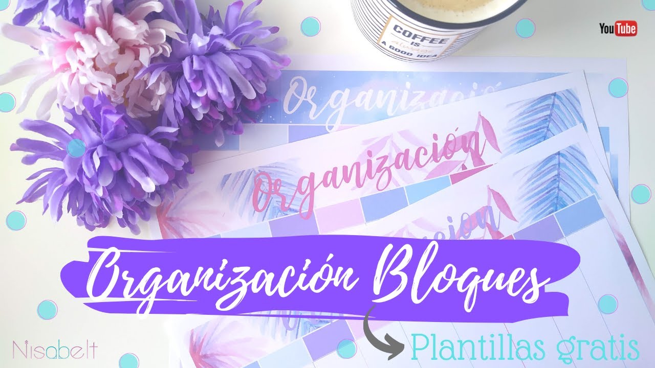 📅 Sistema de ORGANIZACIÓN por BLOQUES 📅Gestión del tiempo / Nisabelt 💜